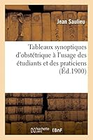 Tableaux Synoptiques D'Obsta(c)Trique A L'Usage Des A(c)Tudiants Et Des Praticiens 2013465440 Book Cover
