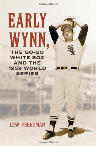 Early Wynn, the Go-Go White Sox and the 1959 World Series