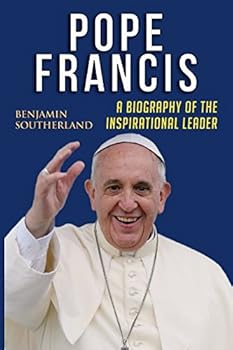 Paperback Pope Francis: A Biography of the Inspirational Leader Book