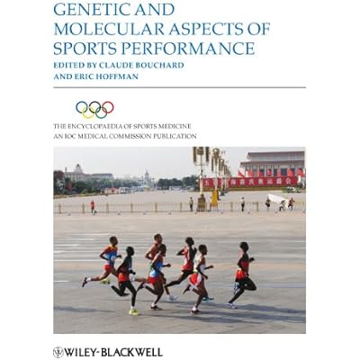 The Encyclopaedia of Sports Medicine, Genetic and Molecular Aspects of Sports Performance