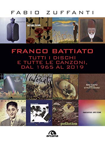 Franco Battiato: Tutti i dischi e tutte le canzoni, dal 1965 al 2019 (Musica)