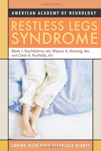 By Mark J. Buchfuhrer MD Restless Legs Syndrome (American Academy of Neurology Press Quality of Life Guide Series) (1st First Edition) [Paperback]: Mark J. Buchfuhrer MD: Amazon.com