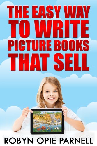 The Easy Way to Write Picture Books That Sell