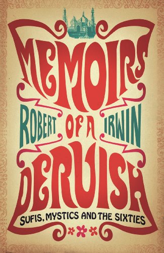Memoirs of a Dervish: Sufis, Mystics and the Sixties