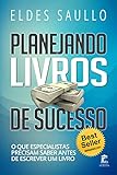 Planejando Livros de Sucesso: O Que Especialistas Precisam Saber Antes de Escrever um Livro (Livros Que Vendem) (Portuguese Edition)