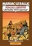  Poncho Libertas tome 2 - l\'affaire Petit Cactus: Patrimoine Glénat 72 - L\'affaire Petit Cactus