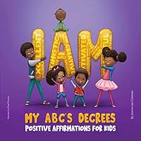 I AM, MY ABC's DECREES : Positive Affirmations for Kids 1734896957 Book Cover
