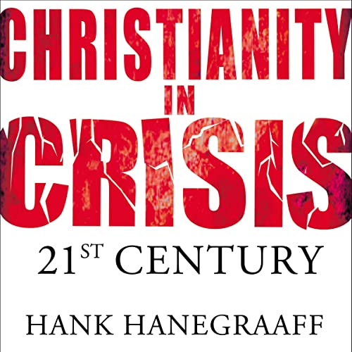 Christianity in Crisis: The 21st Century by Hank Hanegraaff episode artwork