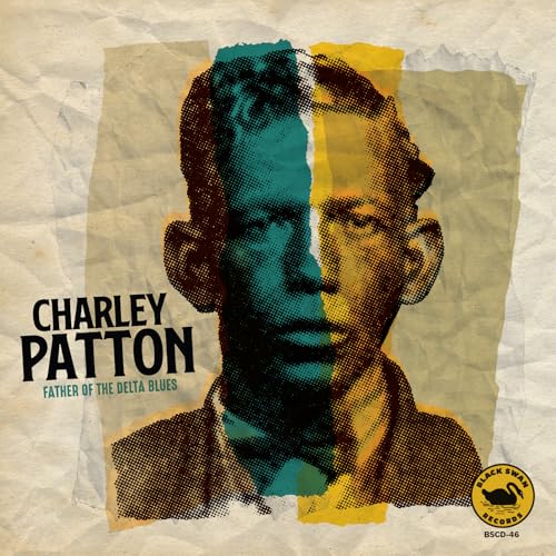 Play Father Of The Delta Blues by Charley Patton on Amazon Music Unlimited