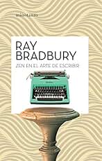 Zen en el arte de escribir (Ray Bradbury)