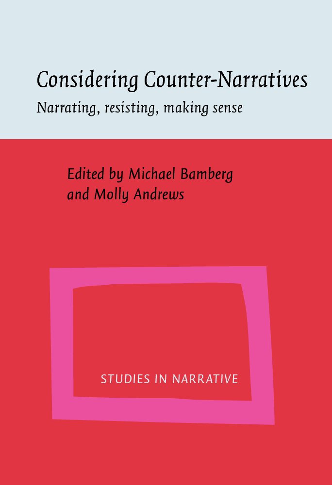 Considering CounterNarratives Narrating, resisting