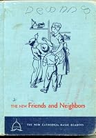 The New Friends and Neighbors Cathedral Edition A revision of The New Friends and Neighbors (The New Cathedral Basic Readers, Curriculum Foundation Series) B0044QFAG0 Book Cover