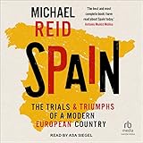 Spain: The Trials and Triumphs of a Modern European Country