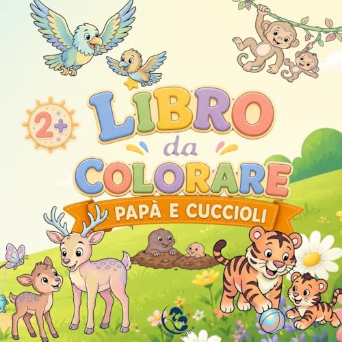 Libro da colorare per bambini 2-5 anni, papà e cuccioli, creativo per bambini: Album da colorare per bambini di 2,3,4 e 5 anni: Libri da colorare per bambini