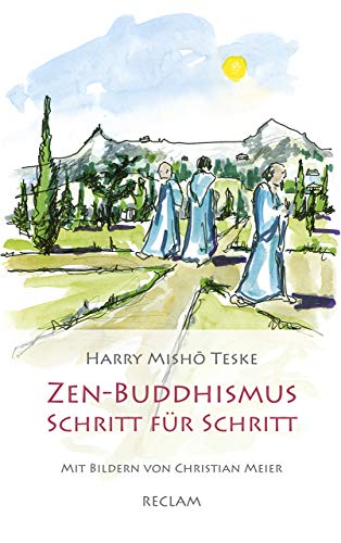 Zen-Buddhismus Schritt für Schritt: Eine Einführung Zen-Buddhismus Schritt für Schritt: Eine Einführung