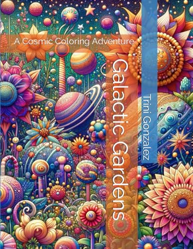 Galactic Gardens: A Cosmic Coloring Adventure