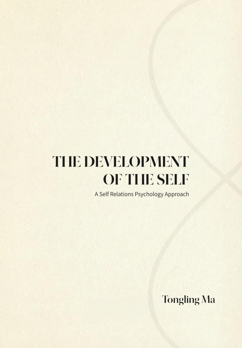 THE DEVELOPMENT OF THE SELF: A Self Relations Psychology Approach