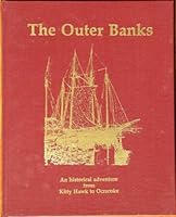The Outer Banks: An Historical Adventure From Kitty Hawk To Ocracoke 0938634070 Book Cover