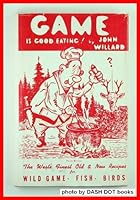 Game Is Good Eating! B000K7IVHM Book Cover