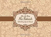 Mr & Mrs McIntosh Wedding Guest Book: Blank Lined 100 Pages 109917127X Book Cover