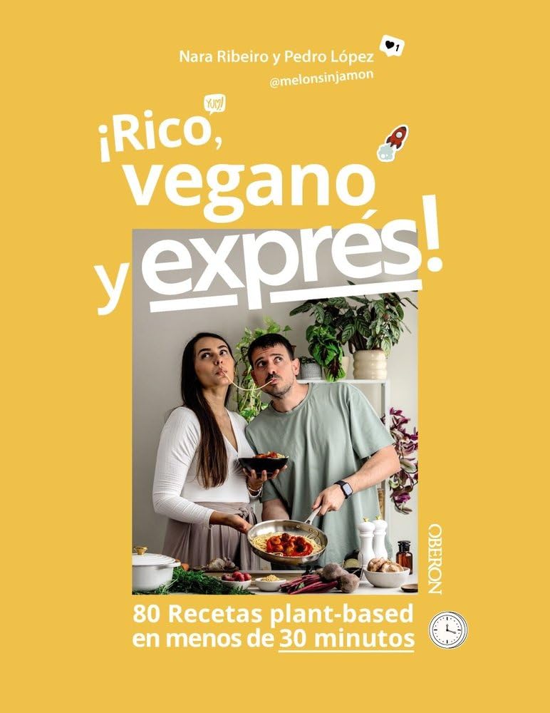 Rico, vegano y exprés: 80 recetas plant-based en menos de 30 minutos (Libros singulares)