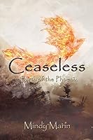 Birth of the Phoenix (Ceaseless #1) 0986113301 Book Cover