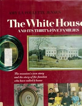 Hardcover The White House and Its Thirty-Five Families. Book