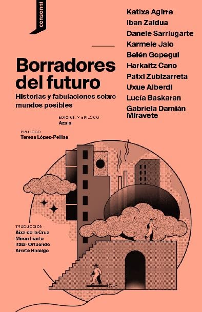 Borradores del futuro: Historias y fabulaciones sobre mundos posibles: 30 (El origen del mundo)