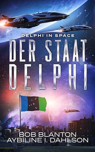Der Staat Delphi: Delphi in Space 4 (Delphi in Space - Serie)