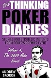 The Thinking Poker Diaries, Volume Four: Stories and Strategic Insights From Poker's Premier Event
