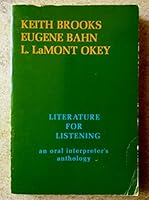 Literature for listening : an oral interpreter's anthology: letters, short stories, poetry, drama, essays B002RJUOQC Book Cover
