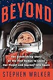Beyond: The Astonishing Story of the First Human to Leave Our Planet and Journey into Space