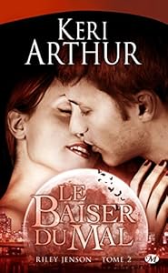 Télécharger Riley Jenson, tome 2 : Le Baiser du mal PDF