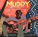 Muddy: The Story of Blues Legend Muddy Waters