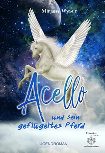 Preisvergleich Produktbild Acello: und sein geflügeltes Pferd