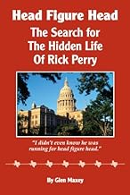 Head Figure Head: The Search for the Hidden Life of Rick Perry