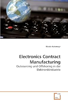 Electronics Contract Manufacturing Outsourcing und Offshoring in der Elektronikindustrie