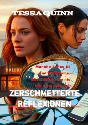 Zerschmetterte Reflexionen: Zweites Buch der Embers & Echoes-Reihe (Embers & Echoes-Serie 2)