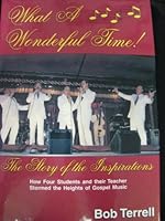 What a Wonderful Time: The Story of the Inspirations