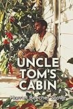 Uncle Tom's Cabin: The 1852 Tale of Faith, Moral Responsibility, and Social Justice - Herausgeber: Garden Grove Press Harriet Beecher Stowe 