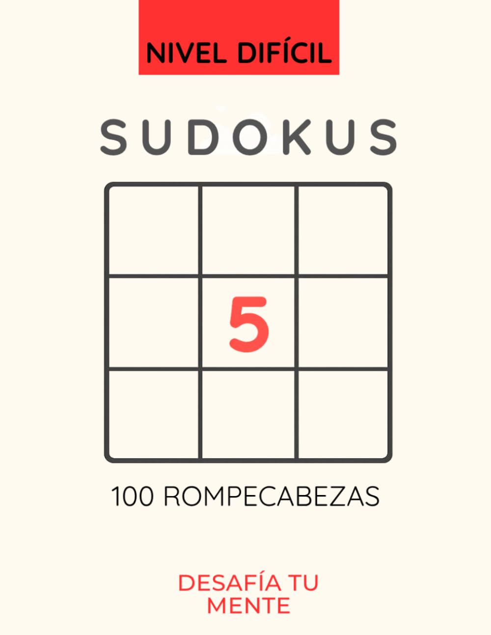 Desafío Sudoku: Nivel Difícil: 100 Puzzles de Lógica para Entrenar la Mente y la Concentración | Adultos y Expertos
