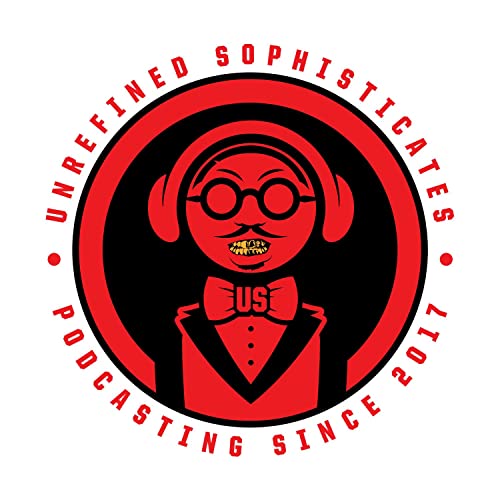 The Unrefined Sophisticates Podcast cover art
