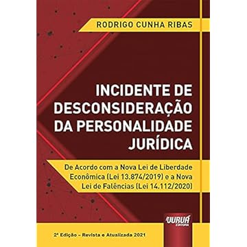 Capa do livro Incidente de Desconsideração da Personalidade Jurídica - De Acordo com a Nova Lei de Liberdade Econômica (Lei 13.874/2019) e a Nova Lei de Falências (Lei 14.112/2020)