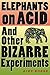 Elephants on Acid: And Other Bizarre Experiments (Harvest Original)