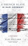  A French Slave in Nazi Germany: A Testimony