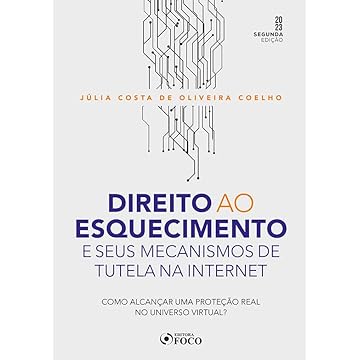 Capa do livro Direito ao Esquecimento e seus Mecanismos de Tutela na Internet - 2ª Ed - 2023: Como Alcançar uma Proteção Real no Universo Virtual ?