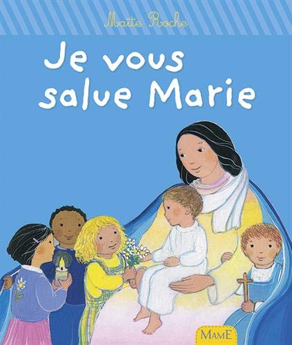 Je vous salue Marie Je vous salue Marie