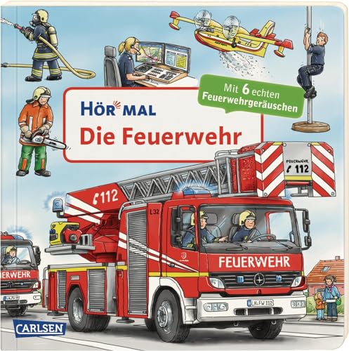 Hör mal (Soundbuch): Die Feuerwehr: Zum Hören, Schauen und Mitmachen ab 2...