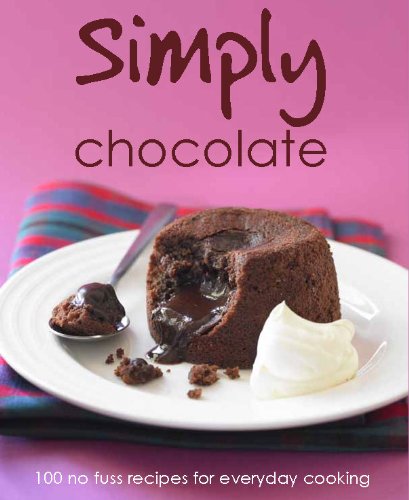 Simply Chocolate: 100 No Fuss Recipes for Everyday Cooking (Love Food)