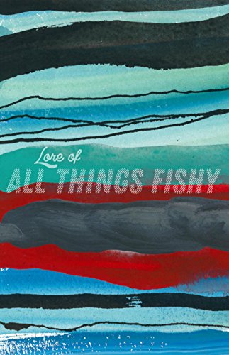 Lore of All Things Fishy (Cow Tipping Press)